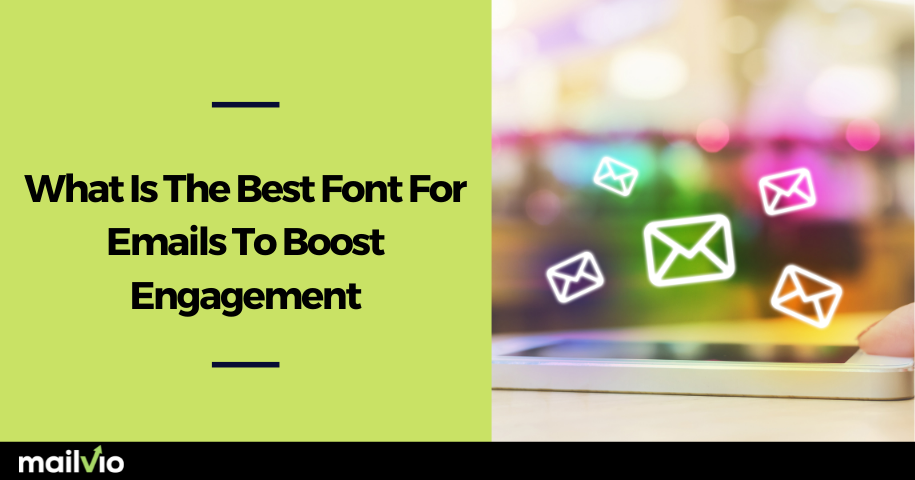 What Is The Best Font For Emails To Boost Engagement