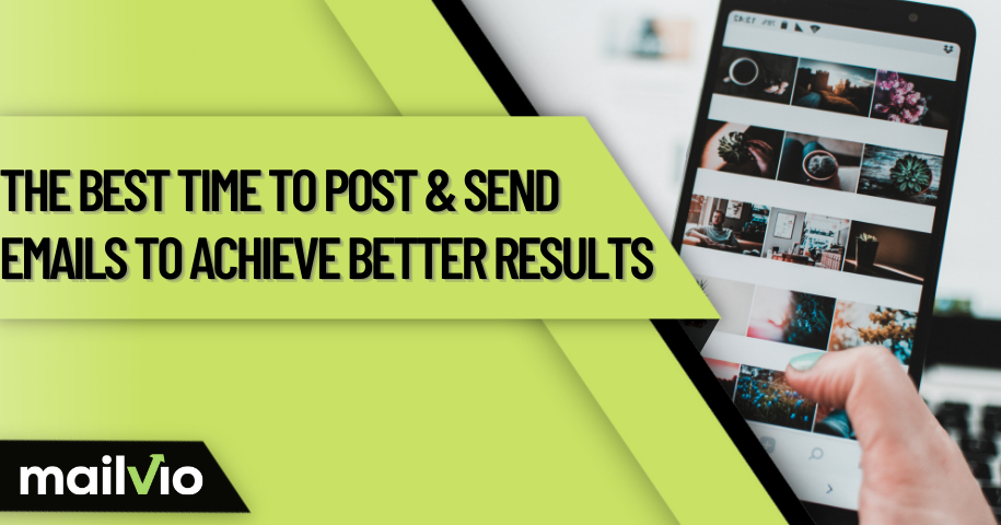 The Best Time To Post &amp; Send Emails To Achieve Better Results