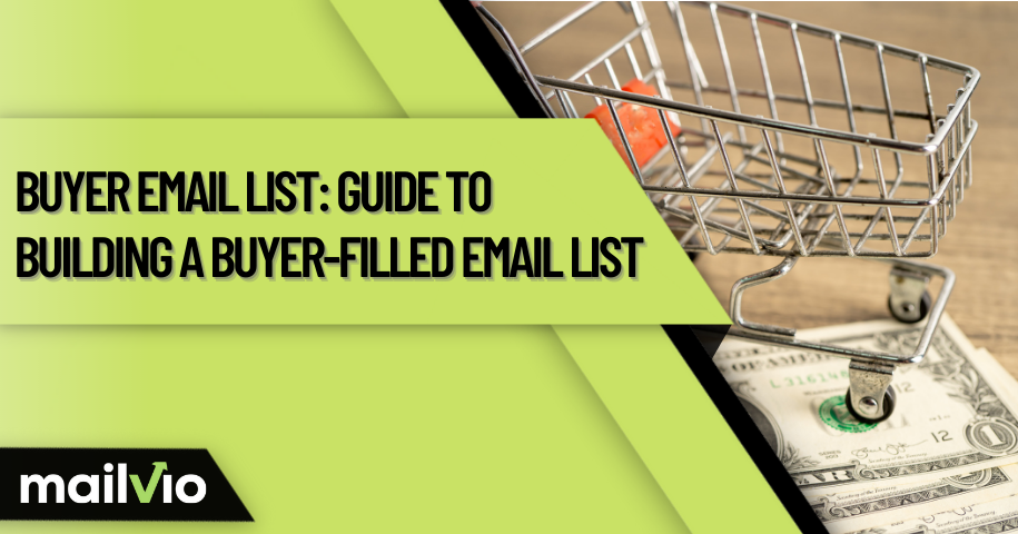 Buyer Email List: Guide To Building A Buyer-Filled Email List