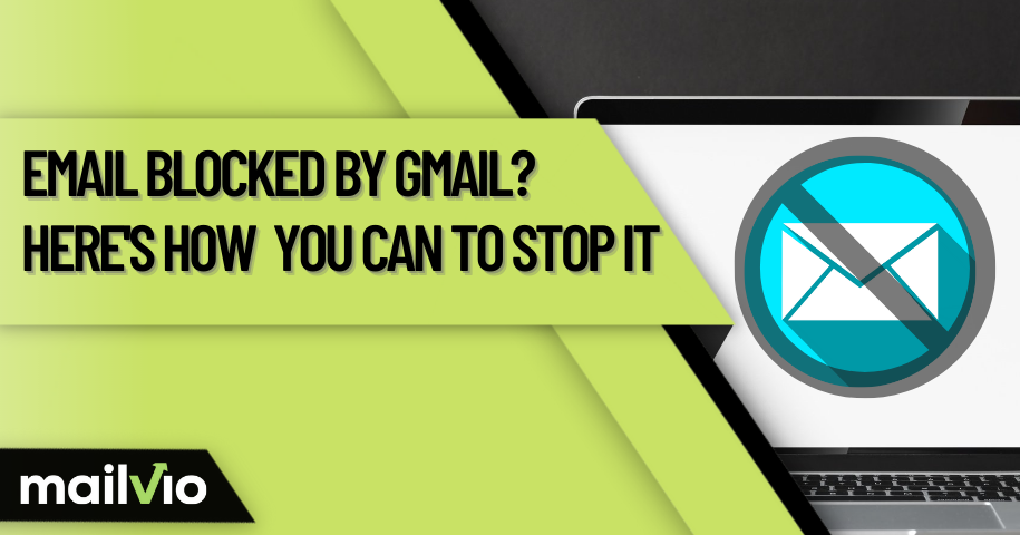 Email Blocked By Gmail? Here&#8217;s How You Can Stop It