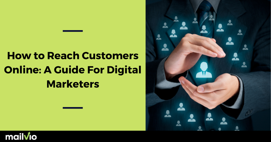 How to Reach Customers Online: A Guide For Digital Marketers