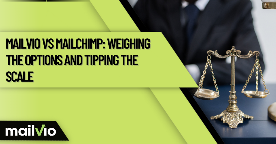 Mailvio vs Mailchimp: Weighing The Options And Tipping The Scale