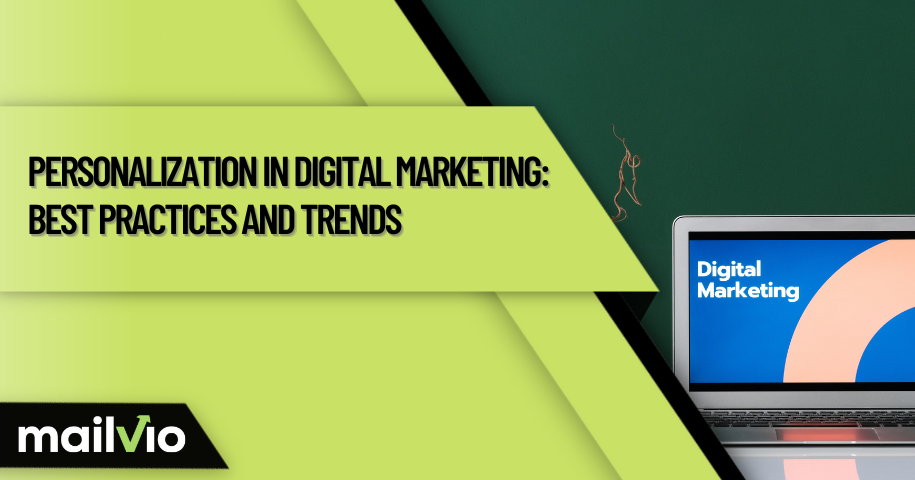 Personalization in Digital Marketing: Best Practices and Trends
