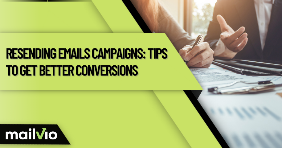 Resending Emails Campaigns: Tips To Get Better Conversions