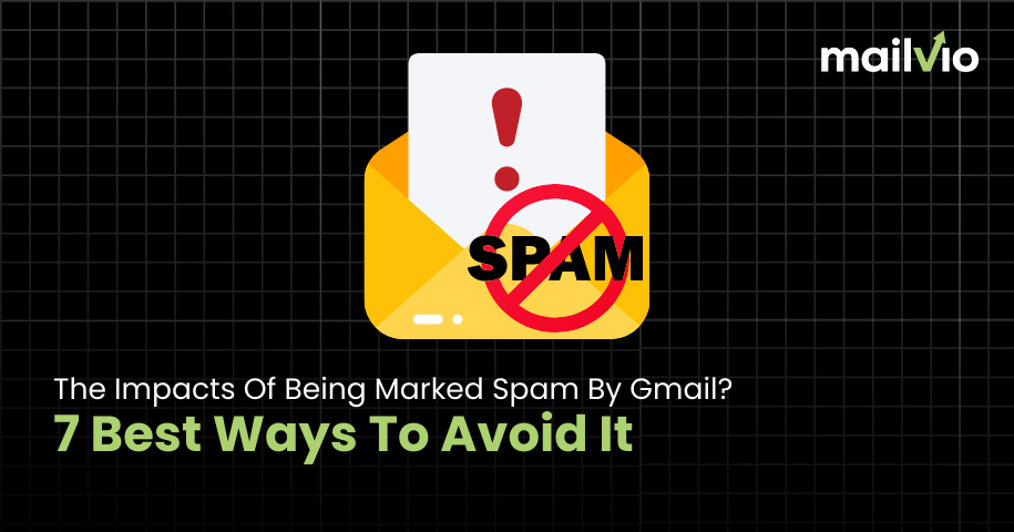 The Impacts Of Being Marked Spam By Gmail? 7 Best Ways To Avoid It