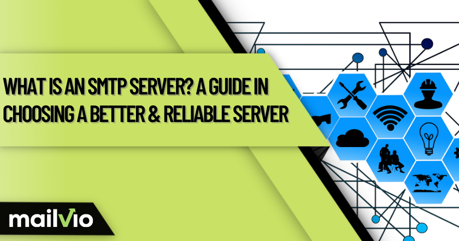 What Is An SMTP Server: A Guide In Choosing A Better &amp; Reliable Server 
